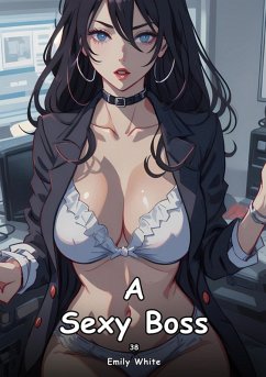 A Sexy Boss. 38 (eBook, ePUB) - White, Emily