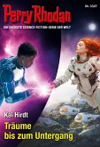 Träume bis zum Untergang / Perry Rhodan-Zyklus "Phoenix" Bd.3327 (eBook, ePUB) Träume bis zum Untergang / Perry Rhodan-Zyklus "Phoenix" Bd.3327 (eBook, ePUB)