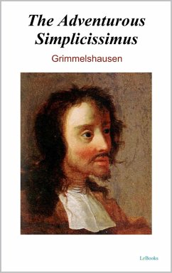 The Adventurous Simplicissimus (eBook, ePUB) - Grimmelshausen, Hans Jakob