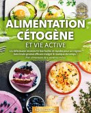 Alimentation cétogène et vie active: 123 délicieuses recettes IG bas faciles et rapides pour un régime keto brule graisse efficace malgré le manque de temps ! Plan alimentaire de 4 semaines inclus (eBook, ePUB)