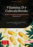 Vitamina D e Colecalciferolo: Guida Completa all'Integrazione di Vitamina D3 (eBook, ePUB)