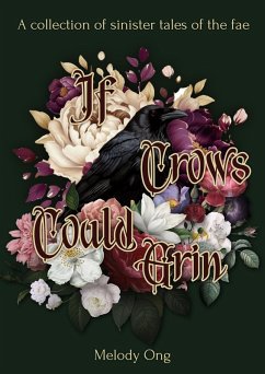 If Crows Could Grin (eBook, ePUB) - Ong, Melody