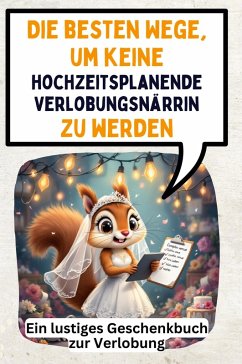 Cover Die besten Wege, um keine hochzeitsplanende Verlobungsnärrin zu werden