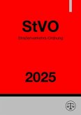 Straßenverkehrs-Ordnung - StVO 2025 Straßenverkehrs-Ordnung - StVO 2025