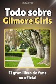 Todo sobre Gilmore Girls - Completo en color