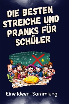 Cover Die besten Streiche und Pranks für Schüler