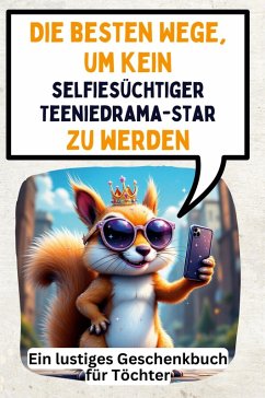 Cover Die besten Wege, um kein selfiesüchtiger Teeniedrama-Star zu werden