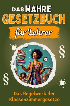Cover Das wahre Gesetzbuch für Lehrer