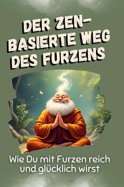 Der zen-basierte Weg des Furzens