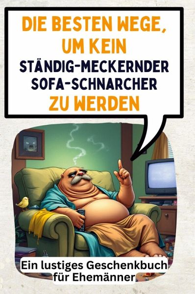 Die besten Wege, um kein ständig-meckernder Sofa-Schnarcher zu werden Die besten Wege, um kein ständig-meckernder Sofa-Schnarcher zu werden