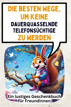 Cover Die besten Wege, um keine dauerquasselnde Telefonsüchtige zu werden