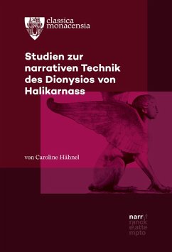 Studien zur narrativen Technik des Dionysios von Halikarnass (eBook, PDF) - Hähnel, Caroline