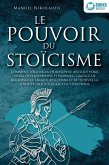 LE POUVOIR DU STOÏCISME: Comment utiliser la philosophie antique pour votre développement personnel : gagnez en résilience et en autodiscipline et retrouvez la sérénité grâce à la sagesse stoïcienne (eBook, ePUB) LE POUVOIR DU STOÏCISME: Comment utiliser la philosophie antique pour votre développement personnel : gagnez en résilience et en autodiscipline et retrouvez la sérénité grâce à la sagesse stoïcienne (eBook, ePUB)