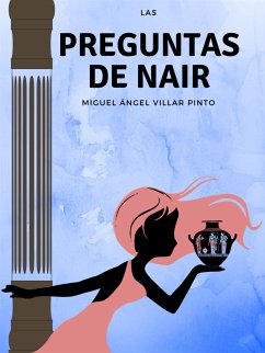 Las preguntas de Nair (eBook, ePUB) - Ángel Villar Pinto, Miguel