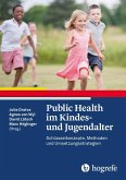 Public Health im Kindes- und Jugendalter Public Health im Kindes- und Jugendalter