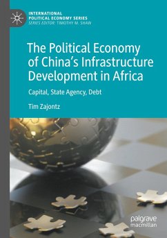 Cover The Political Economy of China's Infrastructure Development in Africa