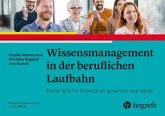 Wissensmanagement in der beruflichen Laufbahn Wissensmanagement in der beruflichen Laufbahn