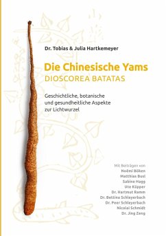 Die Chinesische Yams Dioscorea batatas - Hartkemeyer, Tobias; Hartkemeyer, Julia Die Chinesische Yams Dioscorea batatas - Hartkemeyer, Tobias; Hartkemeyer, Julia