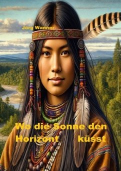 Wo die Sonne den Horizont küsst - Wanner, Jörg