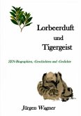 Lorbeerduft und Tigergeist Lorbeerduft und Tigergeist
