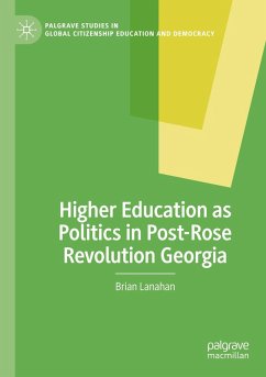 Cover Higher Education as Politics in Post-Rose Revolution Georgia