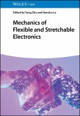 Mechanics of Flexible and Stretchable Electronics (eBook, PDF) Mechanics of Flexible and Stretchable Electronics (eBook, PDF)
