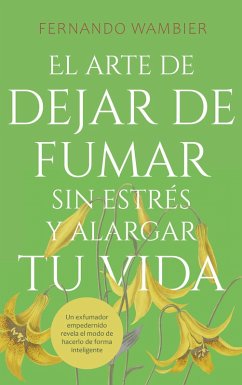Cover El arte de dejar de fumar sin estrés y alargar tu vida (eBook, ePUB)