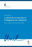 Le droit de se taire face à l'obligation de collaborer (eBook, PDF)