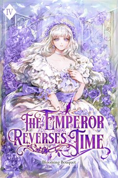 The Emperor Reverses Time (eBook, ePUB) - Bouquet, Blooming