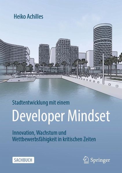 Stadtentwicklung mit einem Developer Mindset (eBook, PDF) Stadtentwicklung mit einem Developer Mindset (eBook, PDF)