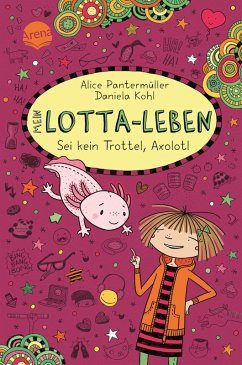 Mein Lotta-Leben (21). Sei kein Trottel, Axolotl (eBook, ePUB) - Pantermüller, Alice