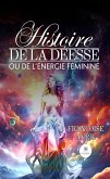 Histoire de la déesse ou de l'énergie féminine (eBook, ePUB) Histoire de la déesse ou de l'énergie féminine (eBook, ePUB)