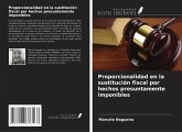 Proporcionalidad en la sustitución fiscal por hechos presuntamente imponibles Proporcionalidad en la sustitución fiscal por hechos presuntamente imponibles