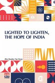 Lighted To Lighten, The Hope Of India