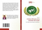 L'Union Africaine et le maintien de la paix L'Union Africaine et le maintien de la paix