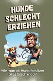 Hunde schlecht erziehen