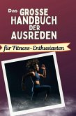 Das große Handbuch der Ausreden für Fitness-Enthusiasten