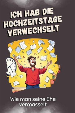 Cover Ich hab die Hochzeitstage verwechselt