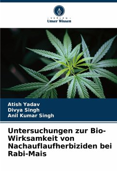 Cover Untersuchungen zur Bio-Wirksamkeit von Nachauflaufherbiziden bei Rabi-Mais