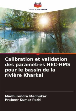 Calibration et validation des paramètres HEC-HMS pour le bassin de la rivière Kharkai - Madhukar, Madhurendra;Parhi, Prabeer Kumar