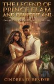The Legend of Prince Elam and Princess Ani The Legend of Prince Elam and Princess Ani