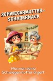 Schwiegermutter-Schabernack Schwiegermutter-Schabernack