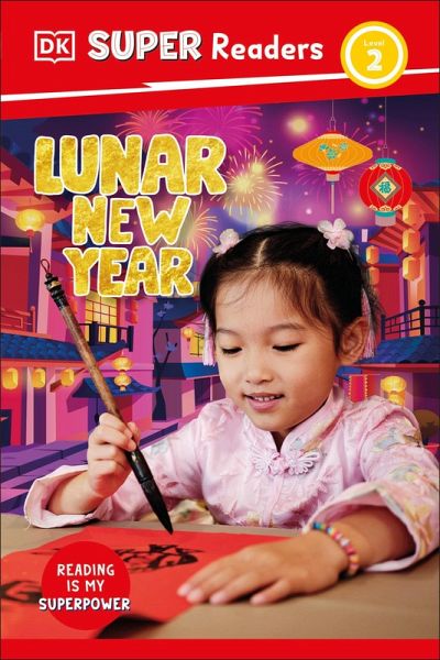 DK Super Readers Level 2 Lunar New Year DK Super Readers Level 2 Lunar New Year
