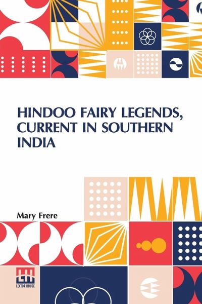 Hindoo Fairy Legends, Current In Southern India Hindoo Fairy Legends, Current In Southern India