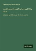 La philosophie matérialiste au XVIIIe siècle La philosophie matérialiste au XVIIIe siècle