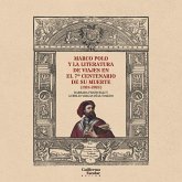 Marco Polo y la literatura de viajes en el 7º centenario de su muerte Marco Polo y la literatura de viajes en el 7º centenario de su muerte