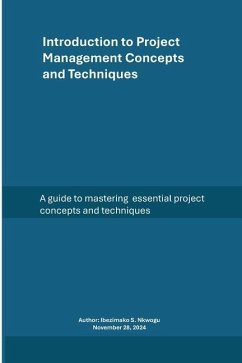 Introduction to Project Management Concepts and Techniques - Nkwogu, Ibezimako S