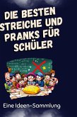 Die besten Streiche und Pranks für Schüler Die besten Streiche und Pranks für Schüler
