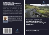 Gevaren, risico's en klimaatverandering integreren in ruimtelijke ordening Gevaren, risico's en klimaatverandering integreren in ruimtelijke ordening