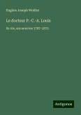 Le docteur P.-C.-A. Louis Le docteur P.-C.-A. Louis
